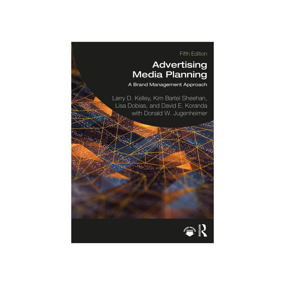 Kelley, Advertising Media Planning : A Brand Management Approach, 9781032192154, Routledge, 5th, Media: Journalism, Books, 794273